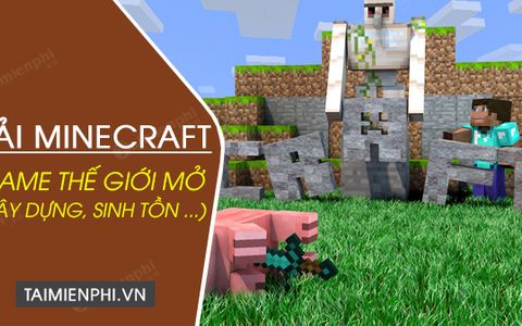 Download Minecraft - Game Sinh Tồn Hình Khối Cho Pc Lẫn Android Và Iphone